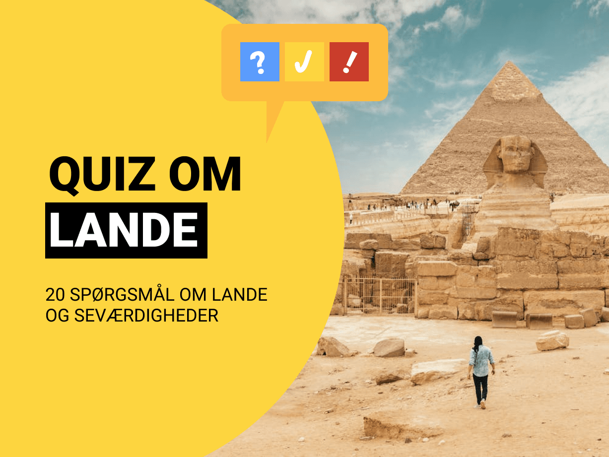 Quiz Om Lande: I hvilket land finder man...