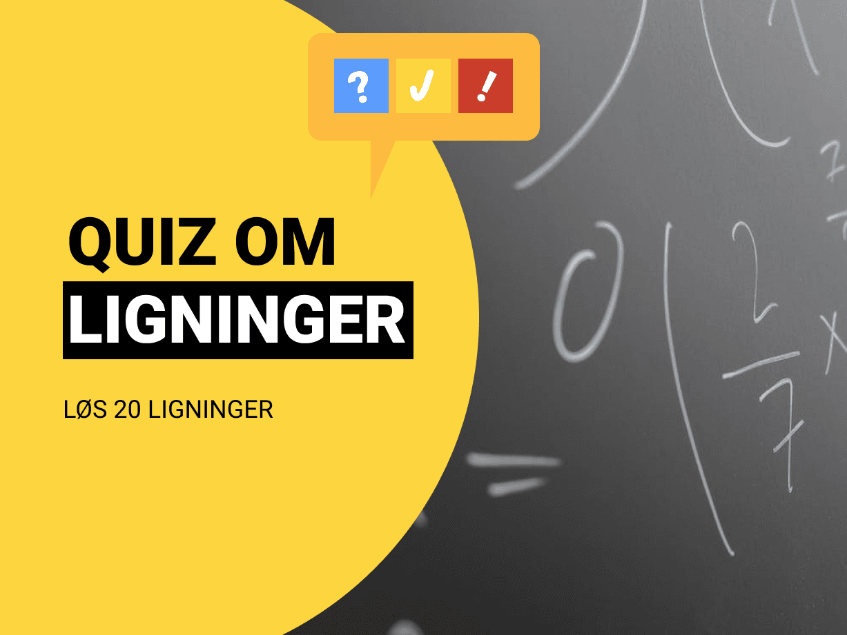 Quiz om Ligninger: Test med 20 ligninger