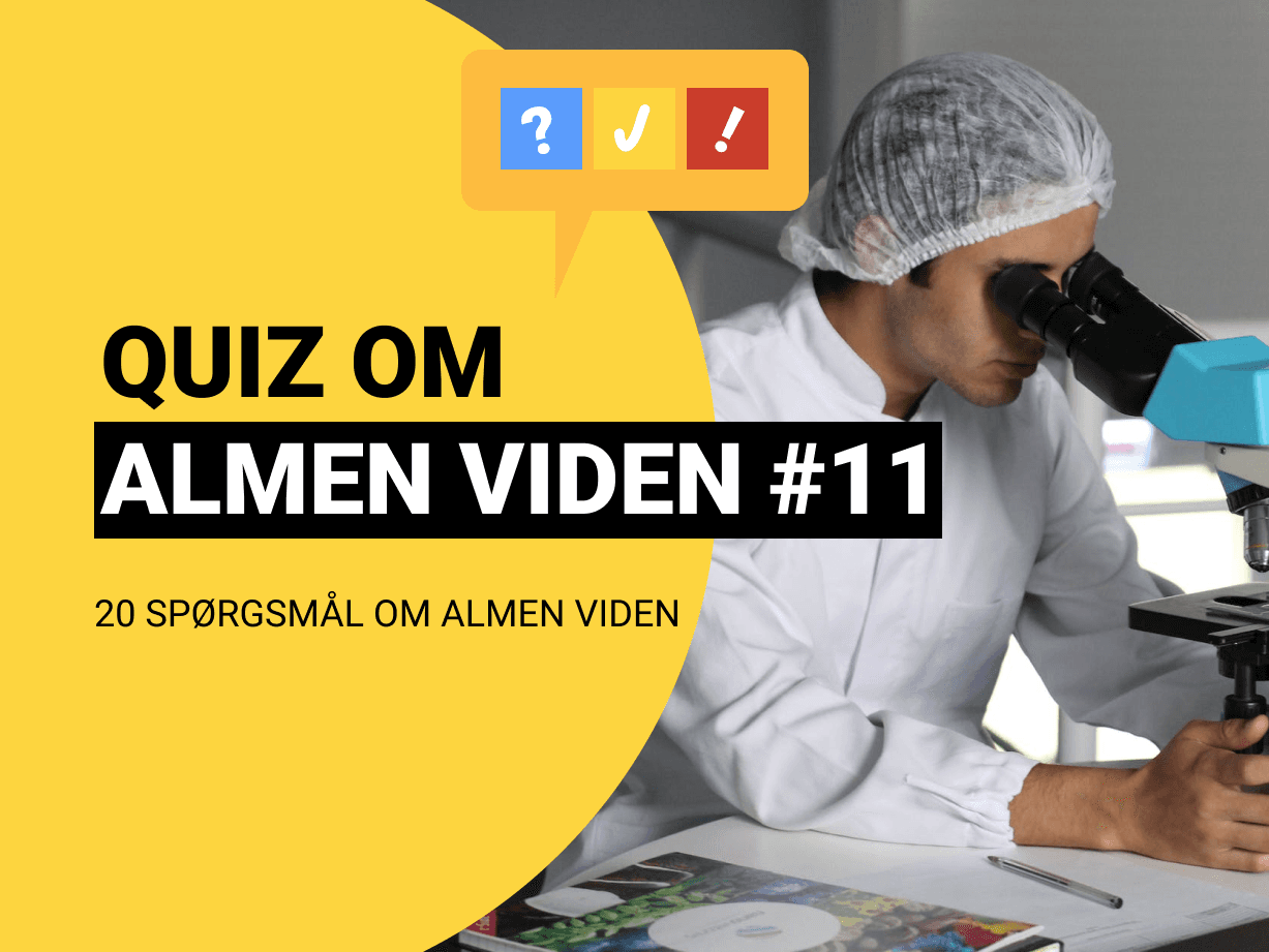 Quiz om Almen Viden med 20 spørgsmål og svar #11