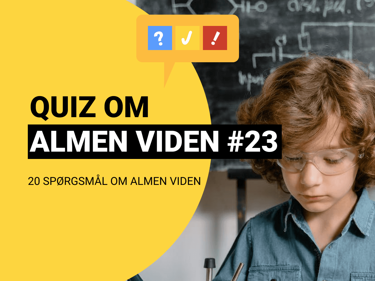 Quiz om Almen Viden med 20 spørgsmål og svar #23