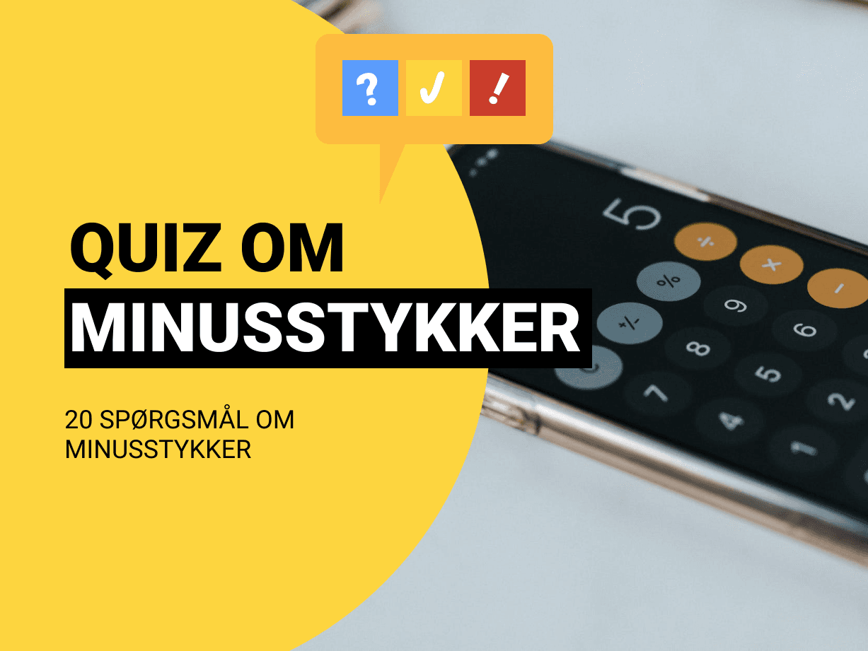 Quiz om Minusstykker: 20 minusstykker til folkeskolen