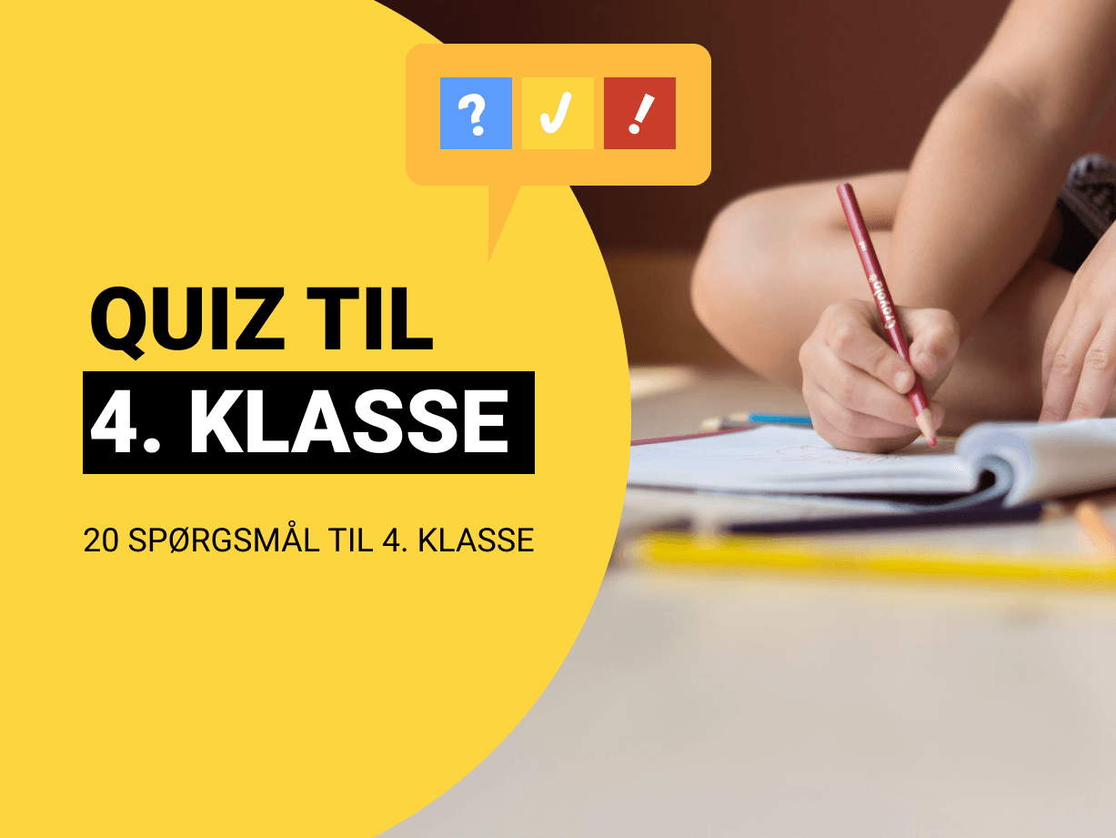 Quiz til 4. Klasse: 20 spørgsmål til 4. klasse i folkeskolen