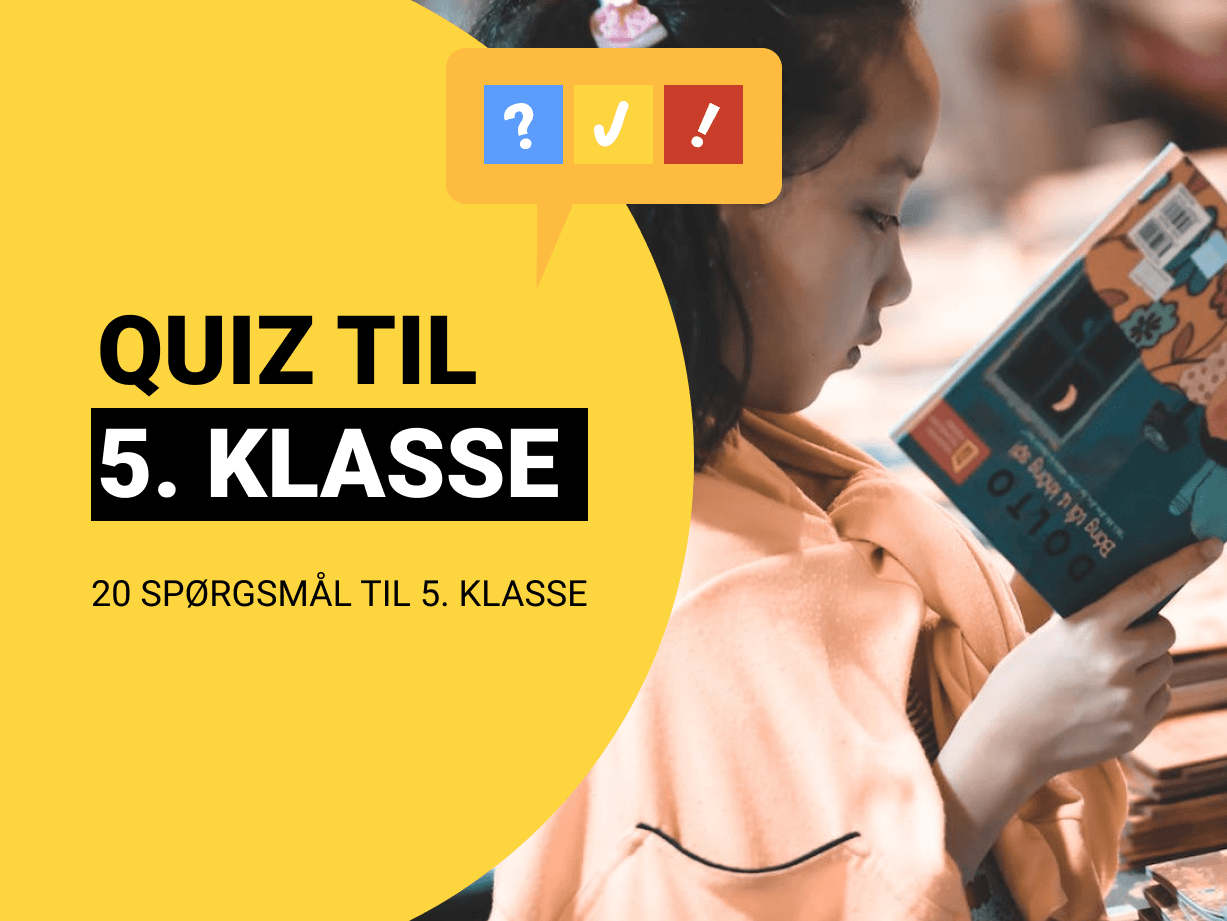 Quiz til 5. Klasse: 20 spørgsmål til 5. klasse i folkeskolen