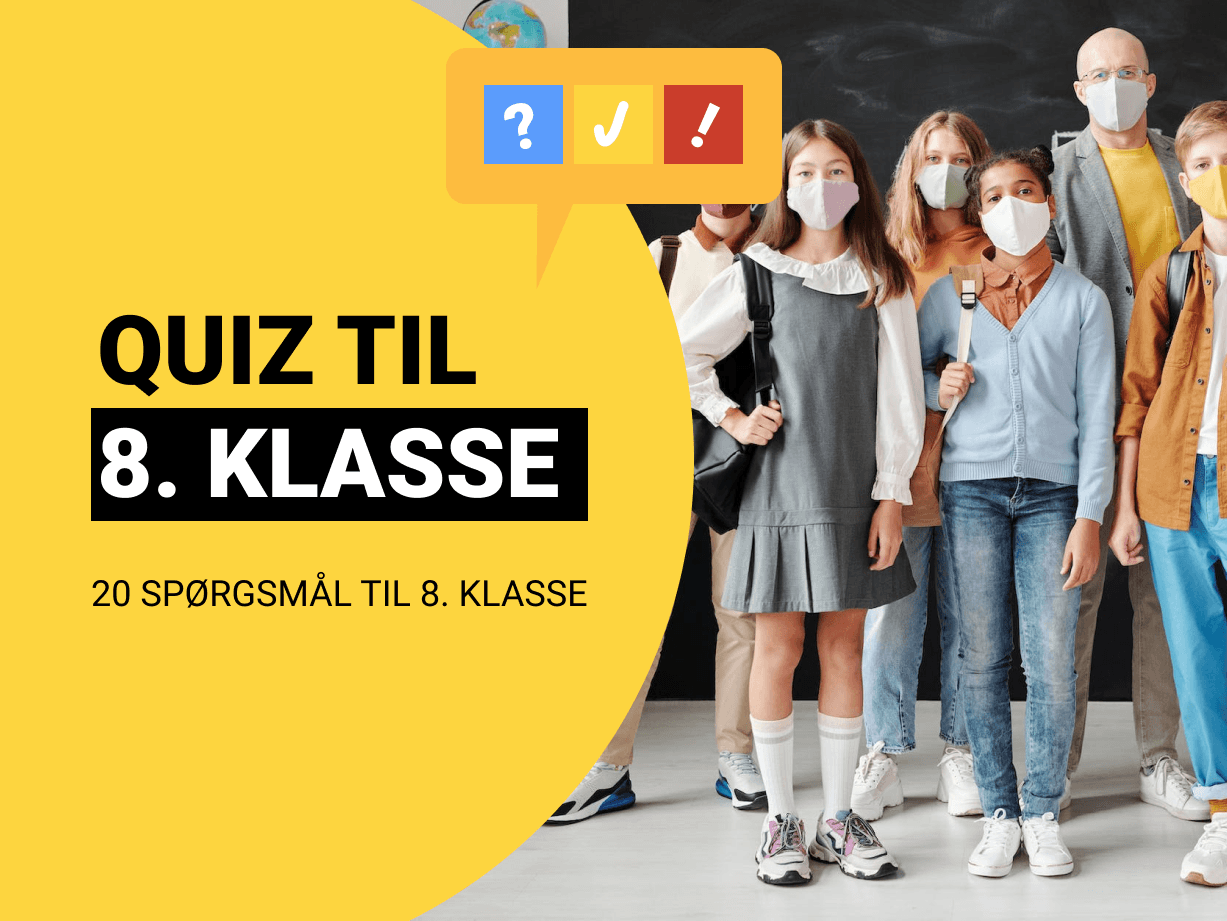 Quiz til 8. Klasse: 20 spørgsmål til 8. klasse i folkeskolen