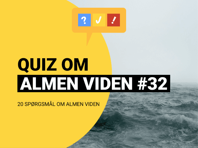 Quiz om Almen Viden med 20 spørgsmål og svar #32