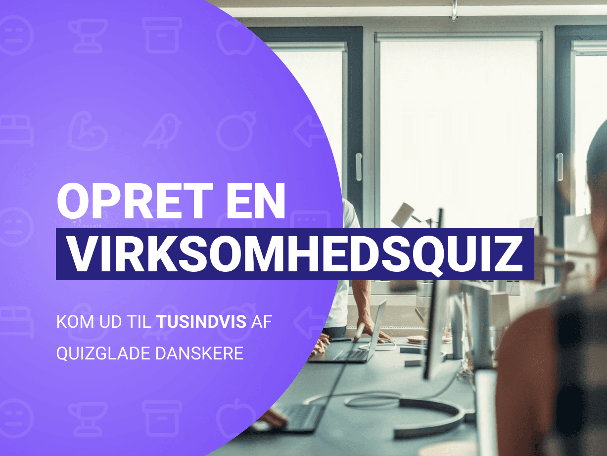 Opret jeres egen quiz og kom ud til 10.000-vis af quizglade danskere